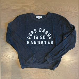 Pure Barre is so Gangster sweatshirt. Lightweight.
